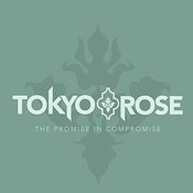 Image of Tokyo Rose - The Promise In Compromise