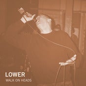 Image of Lower - Walk On Heads | 7"+MP3