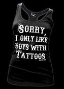 Image of Sorry I Only Like Boys With Tattoos Racer Tank Style # 3140