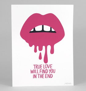 Image of TRUE LOVE WILL FIND YOU IN THE END Print