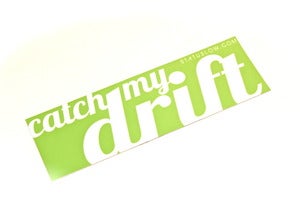 Image of Catch My Drift Bumper Sticker