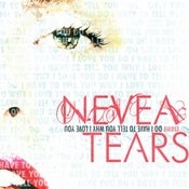 Image of Nevea Tears - Do I Have To Tell You Why I Love You?