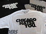 Image of Chicago Hates You tees