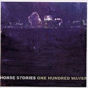 Image of HORSE STORIES "One Hundred Waves"
