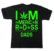 Image of Dads - I AM AMERICAN RADASS T-shirt