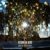 Image of Return The Hero "Where The Willow Grows" CD