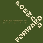 Image of FORWARD " JUST GO FORWARD TO DEATH" LP