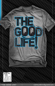 Image of The Good Life ! (Grey)