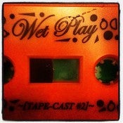 Image of Wet Play Tape-cast #2 - 'Ruf Dug's Fruity Punch!'