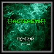Image of BACTEREMIA | Promo 2012