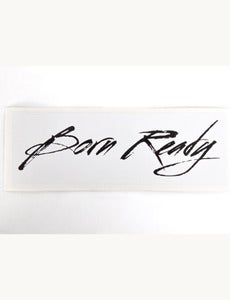 Image of Born Ready Sticker