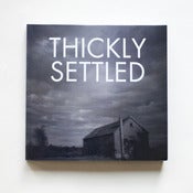 Image of THICKLY SETTLED // 365