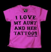 Image of I Love My Aunt and her tattoos Tshirt Style # 