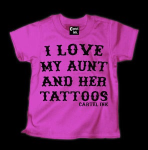 Image of I Love My Aunt and her tattoos Tshirt Style # 