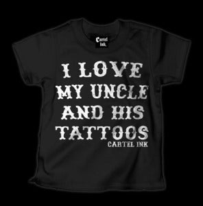 Image of I Love My Uncle and his tattoos Tshirt Style #