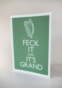 Image of FECK IT sure IT'S GRAND Greeting card (A6 with envelope)