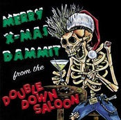 Image of MERRY X-MAS DAMMIT from the Double Down Saloon CD