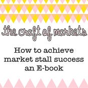 Image of The Craft of Markets: How to achieve market stall success E-Book