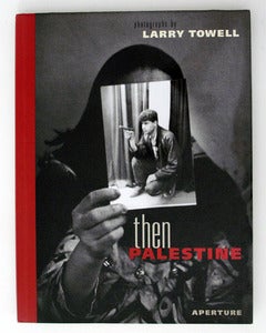 Image of Then Palestine by Larry Towell (Signed)
