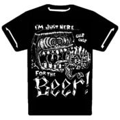 Image of I'M JUST HERE FOR THE BEER T-SHIRT II