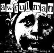 Image of Awful Man - Waiting For The Tanks To come Rolling In 7" LAST COPY!!