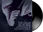Image of The Calm Blue Sea - Arrivals & Departures Gatefold Vinyl LP + Download
