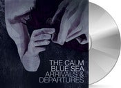 Image of The Calm Blue Sea - Arrivals & Departures CD