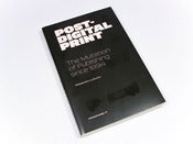 Image of Post-Digital Print - The Mutation of Publishing Since 1894 - Alessandro Ludovico