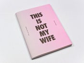 Image of This Is Not My Wife - Erik Van Der Weijde