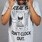 Image of Real G's Don't Clock Out Tee Athletic Gray