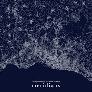Image of thisquietarmy & Scott Cortez - meridians (12")