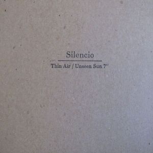 Image of Silencio - Thin Air/Unseen Sun (7")