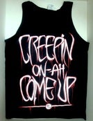 Image of Creepin' on ha Come Up Tank