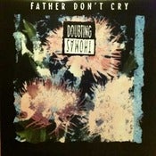 Image of DOUBTING THOMAS-Father Don't Cry 12"/ Original-Out of Print