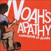 Image of Noah's Apathy "Something To Divide" CD