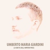 Image of Umberto Maria Giardini - La dieta dell'imperatrice