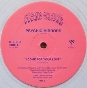 Image of PSYCHIC MIRRORS / I COME FOR YOUR LOVE / COSMIC CHRONIC MIAMI BOOGIE FUNK 12"