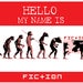 Image of FICTION - 'Hello my name is........'