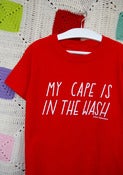 Image of My Cape is in the Wash Adult AND Kids T-Shirt