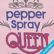 Image of Pepper Spray Queen