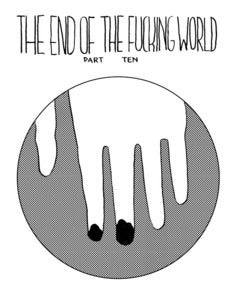 Image of The End of the Fucking World Part 10