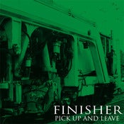 Image of FINISHER - PICK UP AND LEAVE