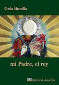 Image of mi Padre, el rey ____   Gsús Bonilla