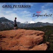 Image of Greg Peterson "I'm Not Perfect" Audio CD