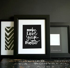 Image of MAKE LOVE YOUR MOTTO print