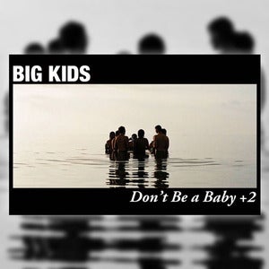 Image of Big Kids "Don't Be a Baby +2" CS