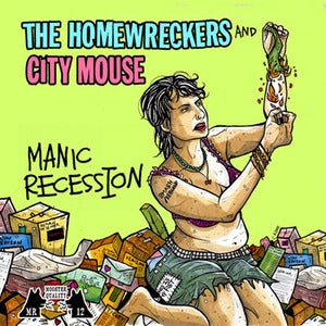 Image of "Manic Recession" The Homewreckers/City Mouse split 7"