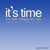 Image of IT'S TIME (I'M NEVER CHANGING WHO I AM) (Piano Tutorial & Karaoke Track)