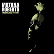 Image of Matana Roberts - The Chicago Project