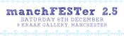 Image of manchFESTer 2.5 - Saturday 8th December 2012